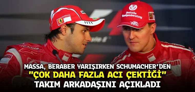 MASSA, BERABER YARIŞIRKEN SCHUMACHER'DEN "ÇOK DAHA FAZLA ACI ÇEKTİĞİ" TAKIM ARKADAŞINI AÇIKLADI