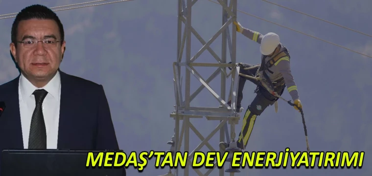 MEDAŞ’tan dev enerji yatırımı