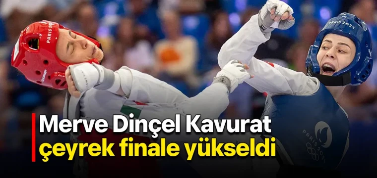 Merve Dinçel Kavurat, çeyrek finale yükseldi