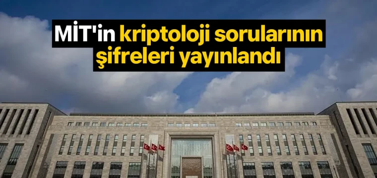 MİT'in kriptoloji sorularının şifreleri yayınlandı