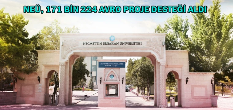 NEÜ, 171 bin 224 avro proje desteği aldı