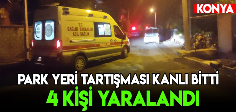 Park yeri tartışması kanlı bitti; 4 kişi yarlandı!