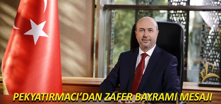 Pekyatırmacı’dan Zafer Bayramı mesajı