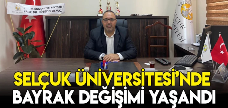 Selçuk Üniversitesi'nde bayrak değişimi yaşandı