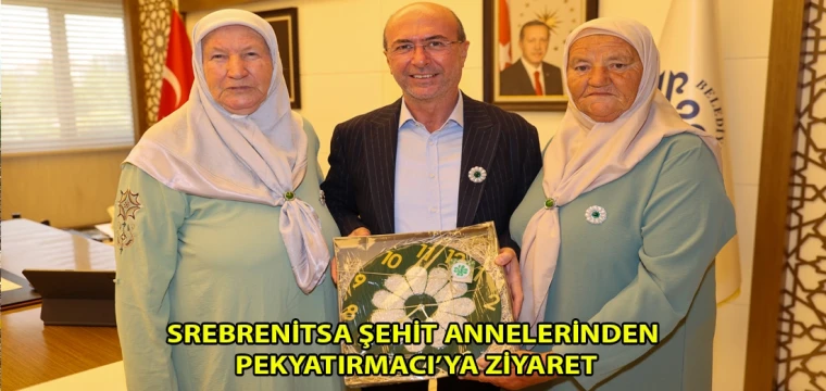 Srebrenitsa şehit annelerinden Pekyatırmacı’ya ziyaret