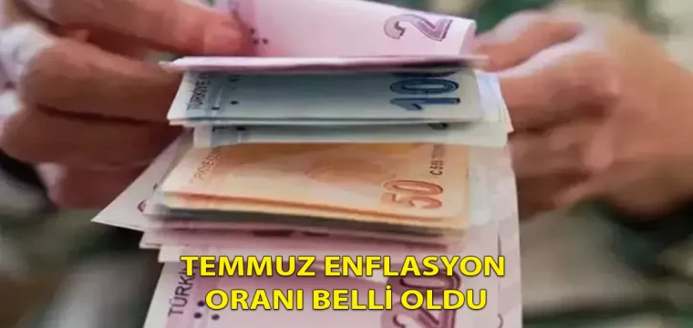 Temmuz enflasyon oranı belli oldu