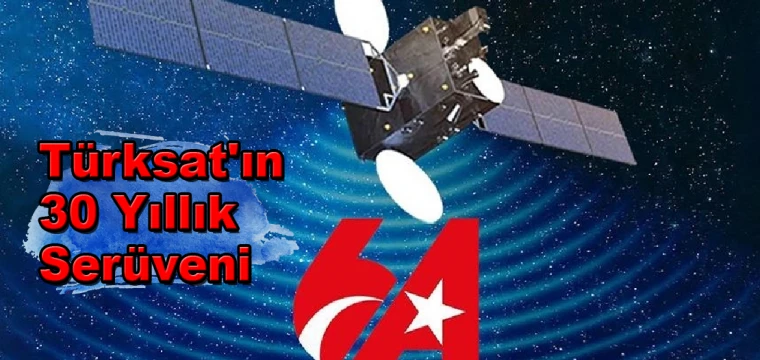 Türksat'ın 30 yıllık serüveni