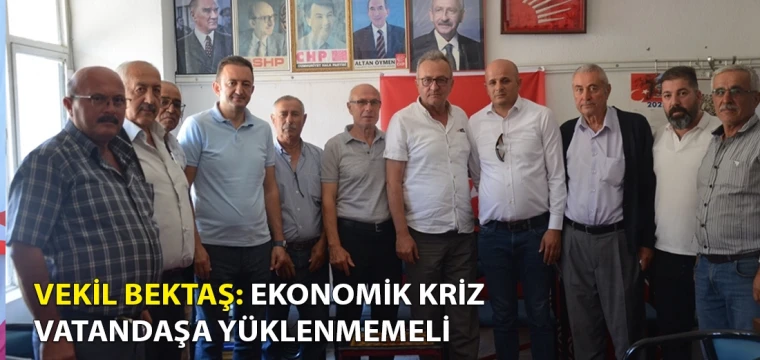 Vekil Bektaş: Ekonomik kriz vatandaşa yüklenmemeli