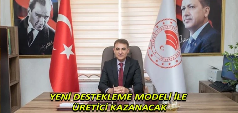 Yeni destekleme modeli ile üretici kazanacak