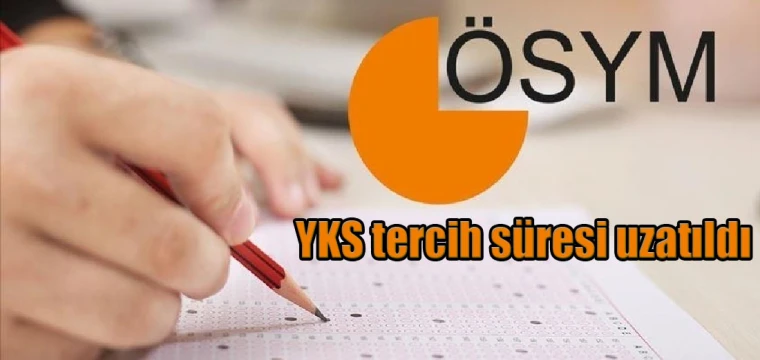 YKS tercih süresi uzatıldı