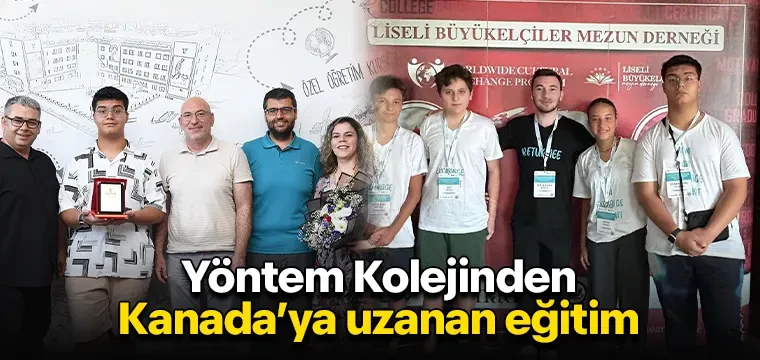 Yöntem Kolejinden, Kanada’ya uzanan eğitim