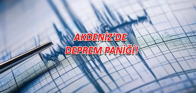 Akdeniz'de deprem paniği