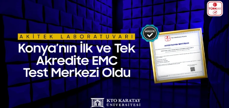 AKİTEK, Akredite EMC Test Merkezi oldu