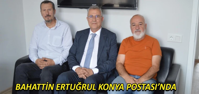 Bahattin Ertuğrul Konya Postası’nda