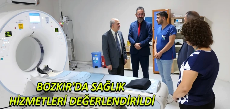 Bozkır'da sağlık hizmetleri değerlendirildi