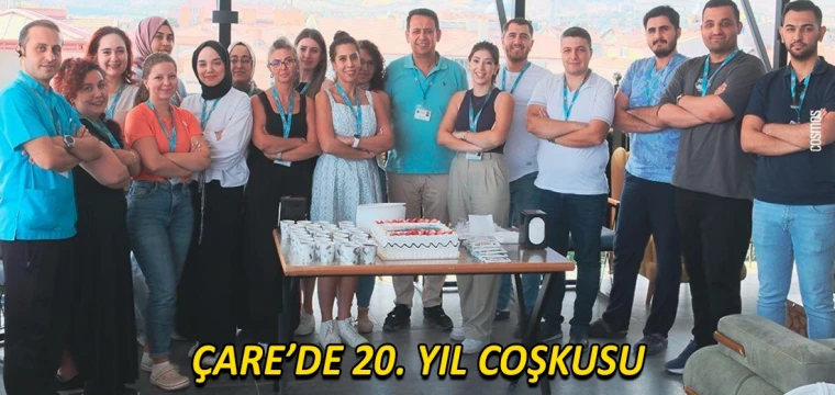 ÇARE’DE 20. YIL COŞKUSU