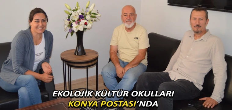 Ekolojik Kültür Okulları Konya Postası’nda