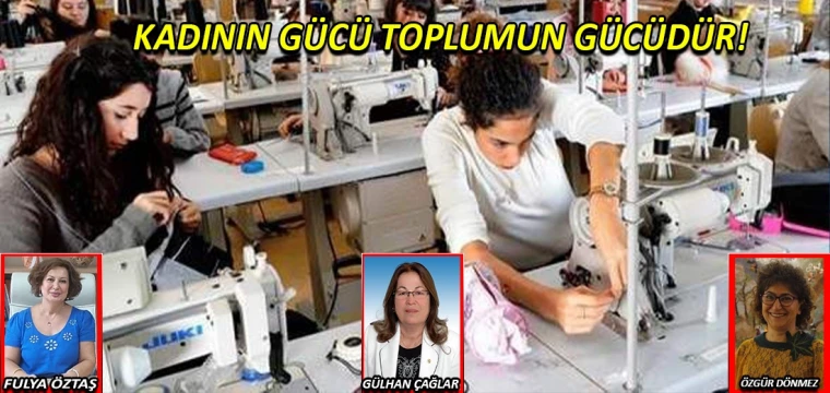 Kadının gücü toplumun gücüdür!