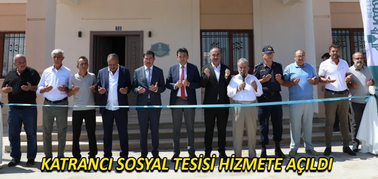 Katrancı Sosyal Tesisi hizmete açıldı