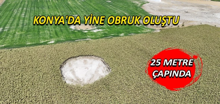 Konya'da yine obruk oluştu