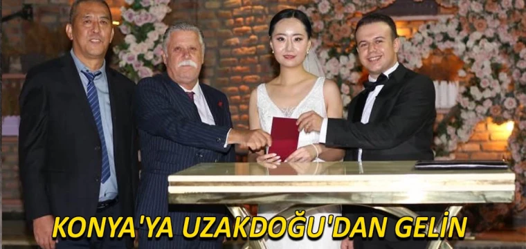 Konya'ya Uzakdoğu'dan gelin