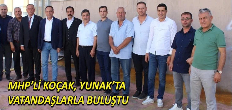 MHP’li Koçak, Yunak’ta vatandaşlarla buluştu