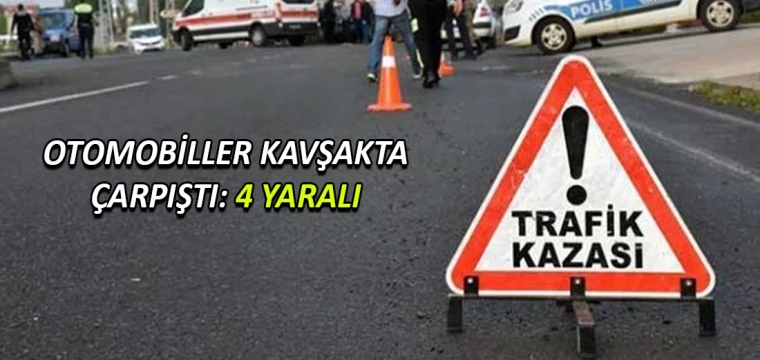 Otomobiller kavşakta çarpıştı: 4 yaralı