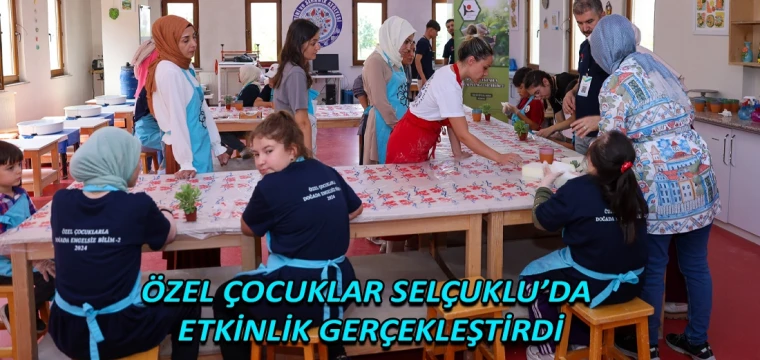 Özel çocuklar Selçuklu’da etkinlik gerçekleştirdi