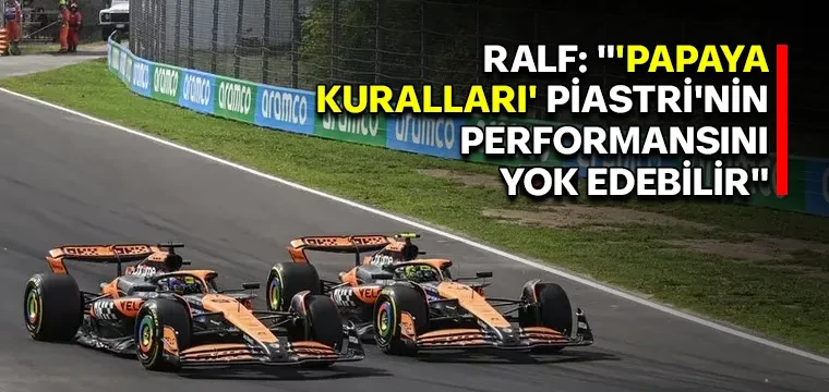 Ralf: 'Papaya Kuralları' performansı etkileyebilir