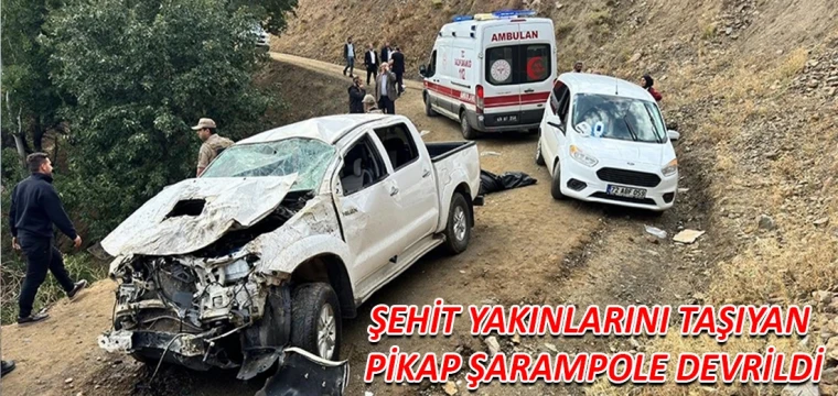 Şehit yakınlarını taşıyan pikap şarampole devrildi