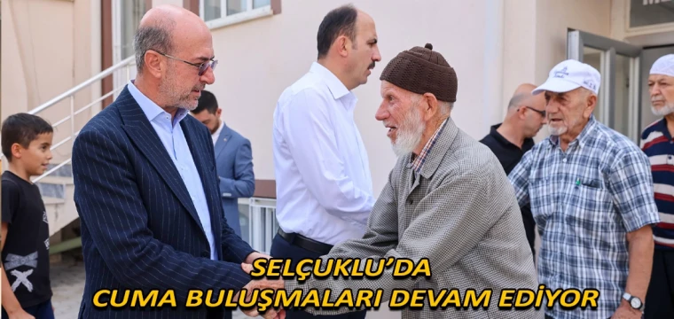 Selçuklu’da Cuma Buluşmaları devam ediyor