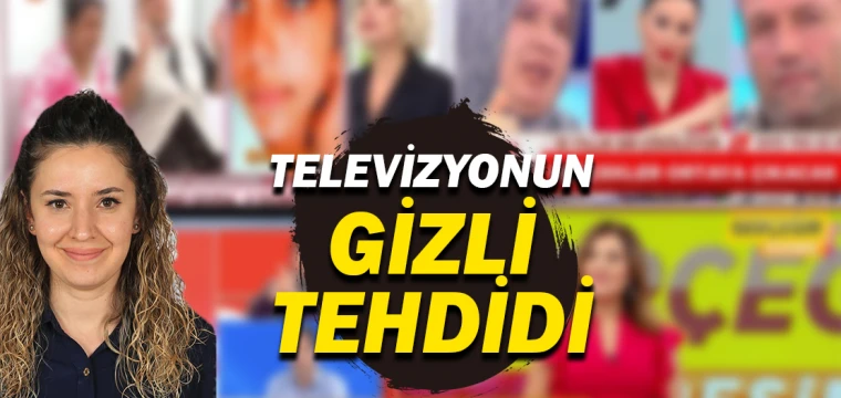 TELEVİZYONUN GİZLİ TEHDİDİ