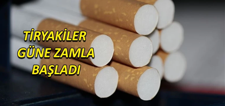 Tiryakiler güne zamla başladı