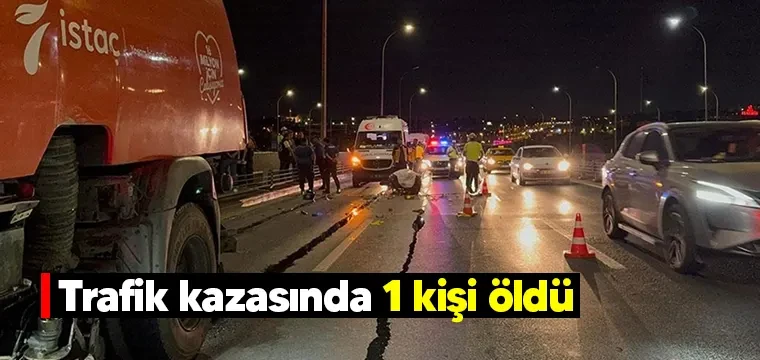 Trafik kazasında 1 kişi öldü