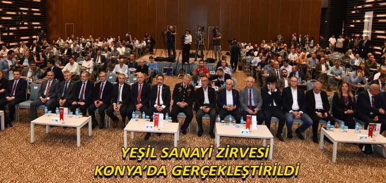 Yeşil Sanayi Zirvesi Konya’da gerçekleştirildi