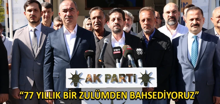 “77 yıllık bir zulümden bahsediyoruz”