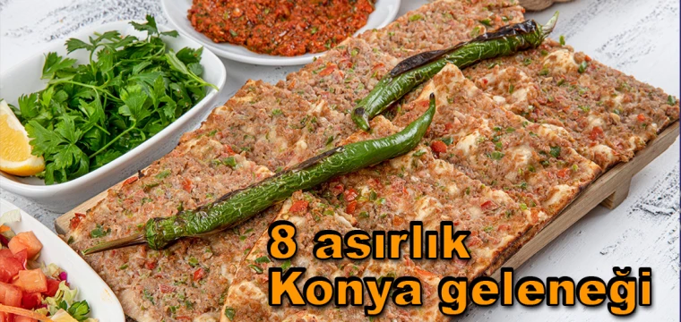 8 asırlık Konya geleneği