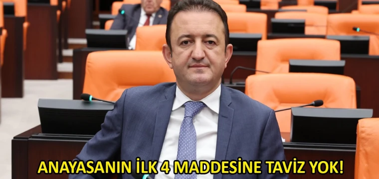 Anayasanın ilk 4 maddesine taviz yok!