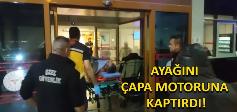 Ayağını çapa motoruna kaptırdı!