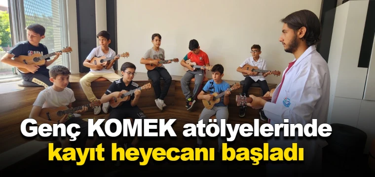 Genç KOMEK atölyelerinde kayıt heyecanı başladı