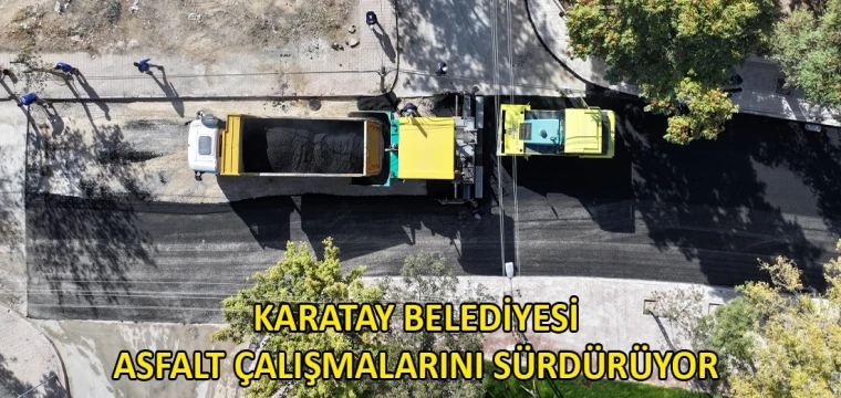 Karatay asfalt çalışmalarını sürdürüyor