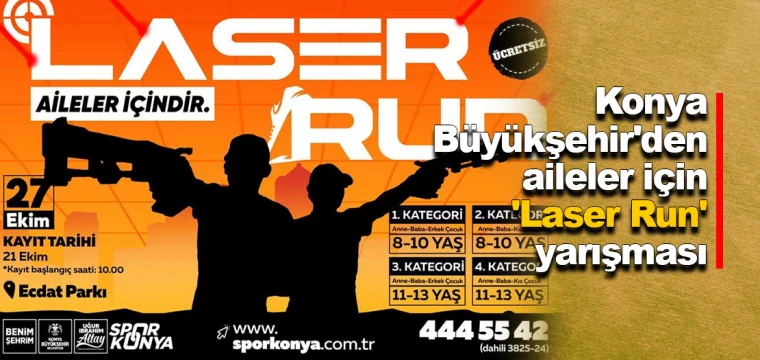 Konya Büyükşehir'den aileler için 'Laser Run' yarışması