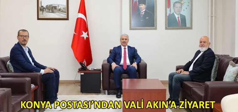 Konya Postası’ndan Vali Akın’a ziyaret