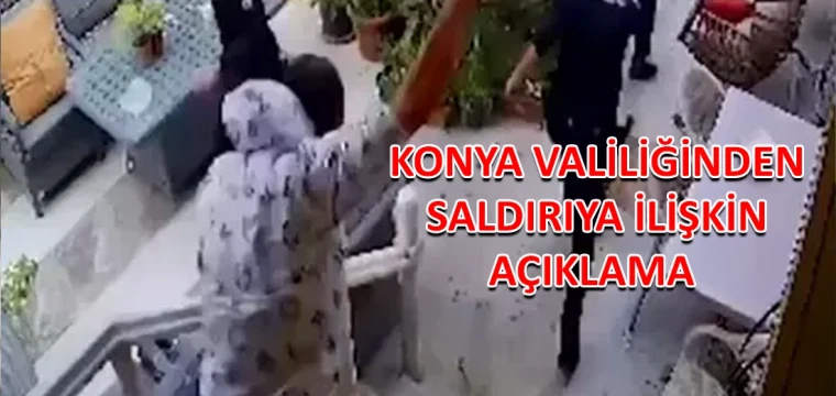 Konya Valiliğinden saldırıya ilişkin açıklama