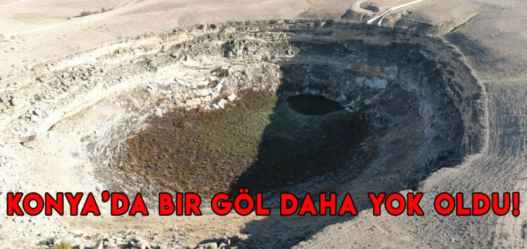 Konya'da bir göl daha yok oldu