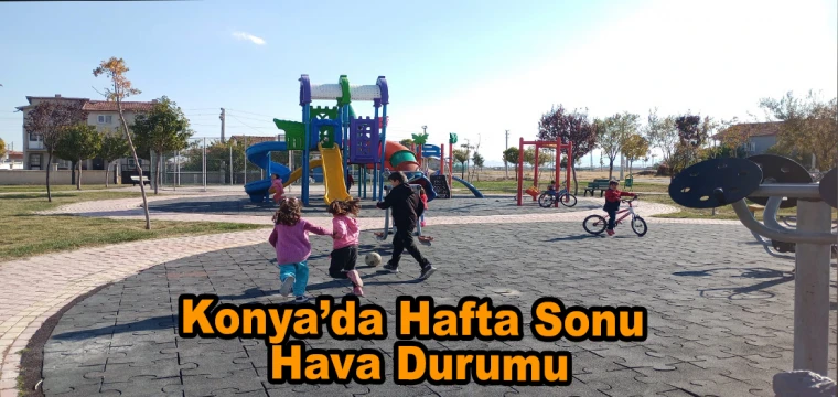 Konya'da Hafta Sonu Hava Durumu