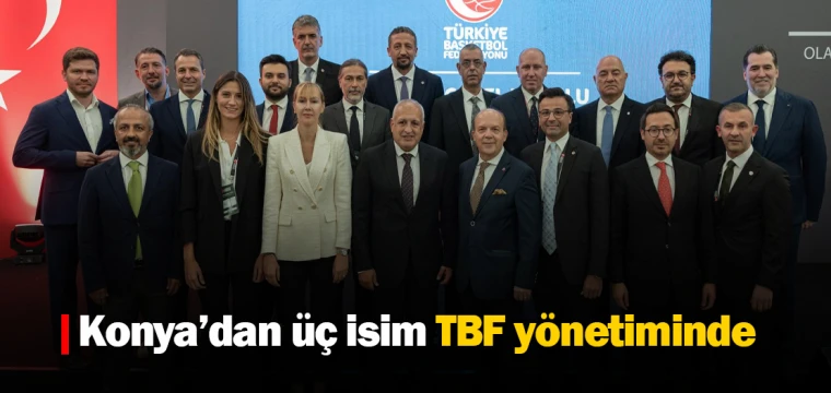 Konya’dan üç isim TBF yönetiminde