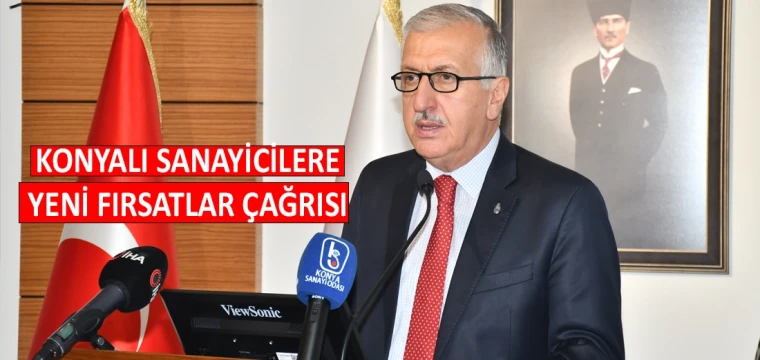 Konyalı sanayicilere yeni fırsatlar çağrısı