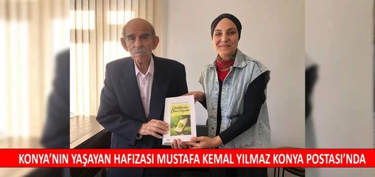 Konya’nın yaşayan hafızası Mustafa Kemal Yılmaz Konya Postası’nda