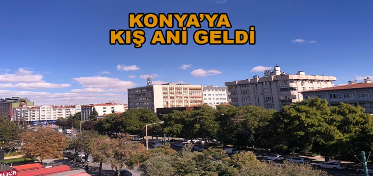 Konya’ya kış ani geldi